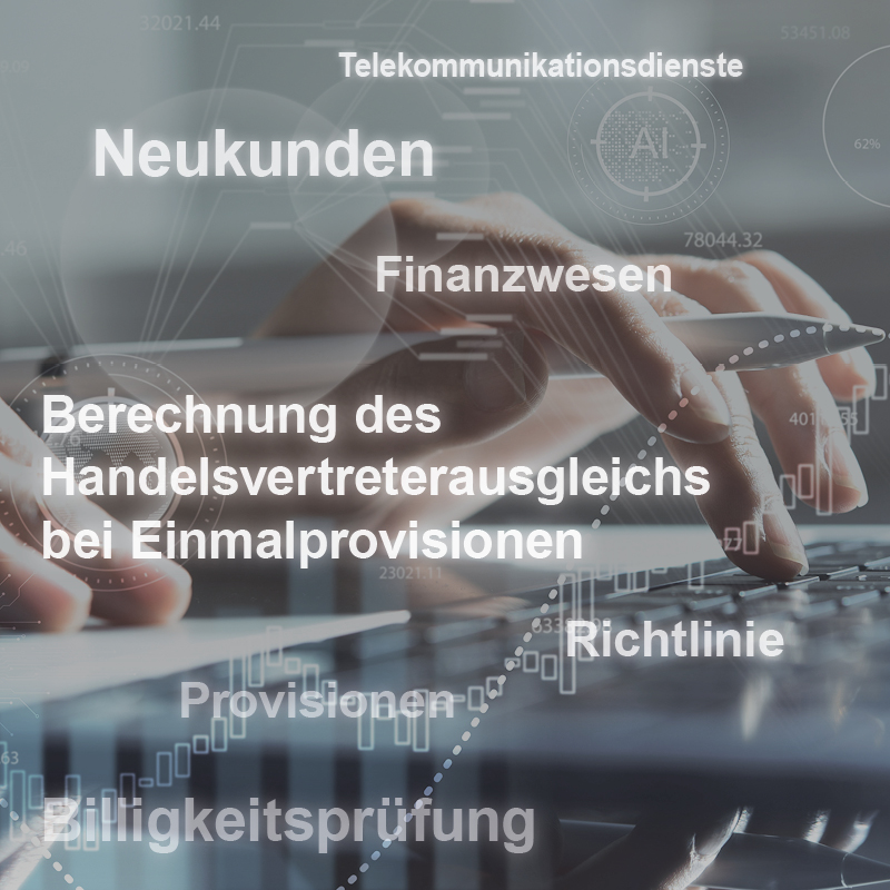 Eine Hand tippt auf eine Tastatur. Im Hintergrund sind Begriffe wie "Neukunden", "Finanzwesen" und "Provisionen" überlagert. Das Bild vermittelt ein Geschäftsumfeld, in dem es um Telekommunikationsdienste und die Berechnung von Handelsvertreterausgleichen geht.